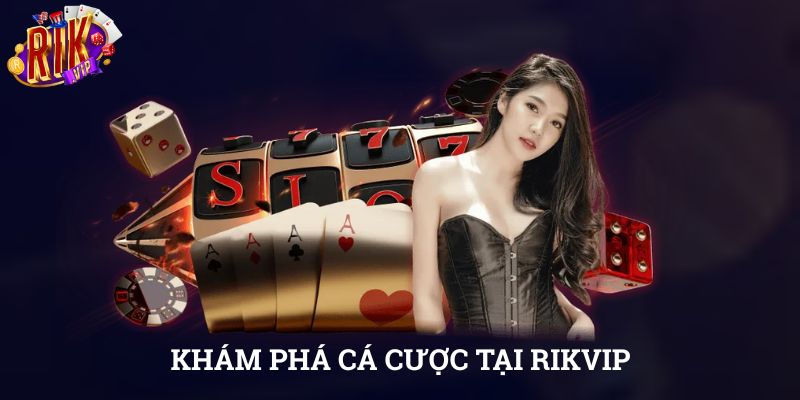 Khám phá cá cược tại RIKVIP
